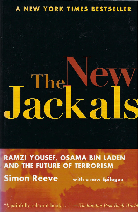 The New Jackals / Ramzi Yousef, Osama Bin Laden, and the Future of Terrorism
