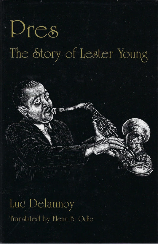 Pres, the story of Lester Young