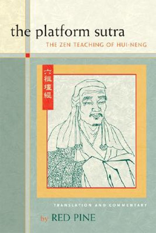 The Platform Sutra / The Zen Teaching of Hui-Neng