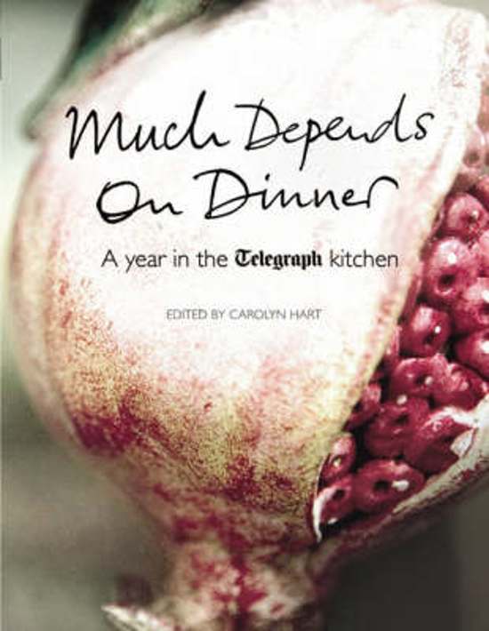 Much Depends on Dinner / A Year in the Telegraph Kitchen