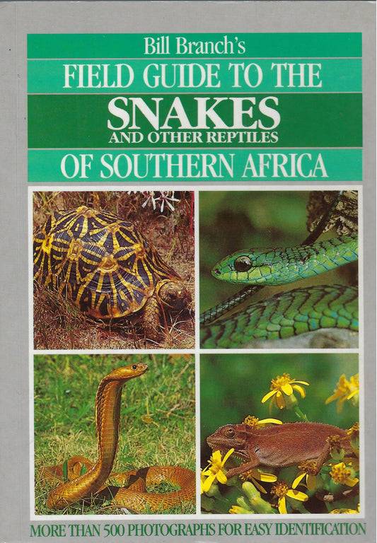 Field guide to the snakes and other reptiles of southern Africa