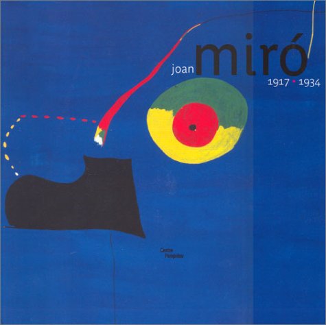 Joan Miró 1917 - 1934 La Naissance du monde