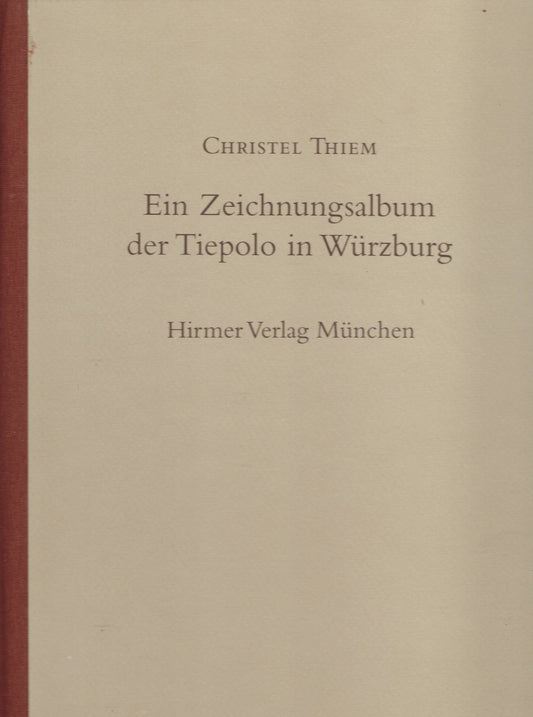 Ein Zeichnungsalbum der Tiepolo in Würzburg