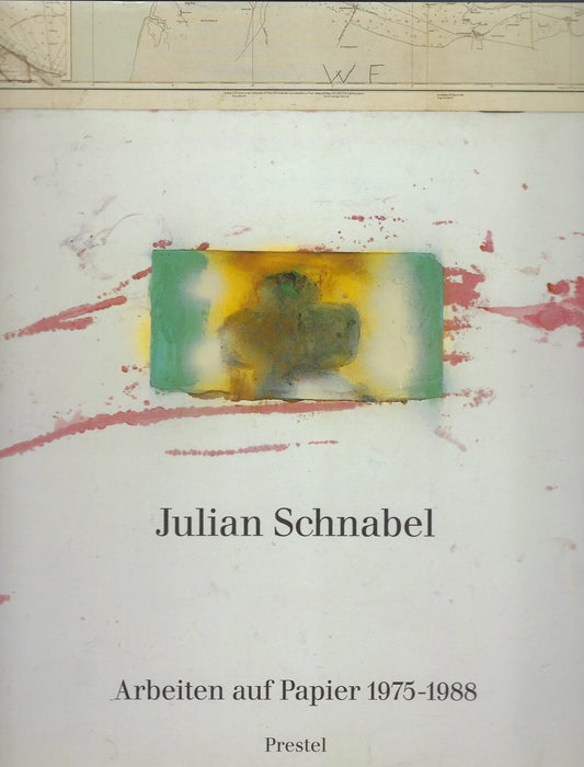 Julian Schnabel Arbeiten auf papier 1975-1988