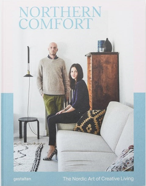 Northern Comfort / The Nordic Art of Creative Living