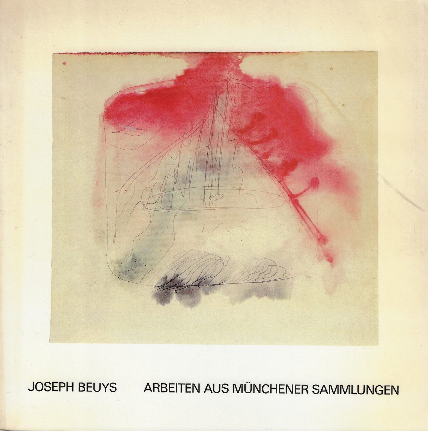 Joseph Beuys Arbeiten aus Münchener Sammlungen