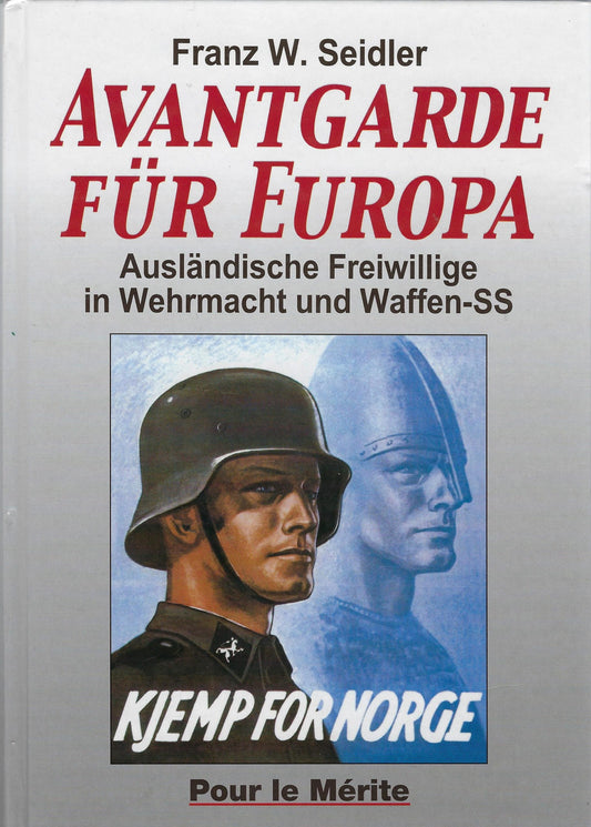 Avantgarde für Europa / Ausländische Freiwillige in Wehrmacht und Waffen-SS