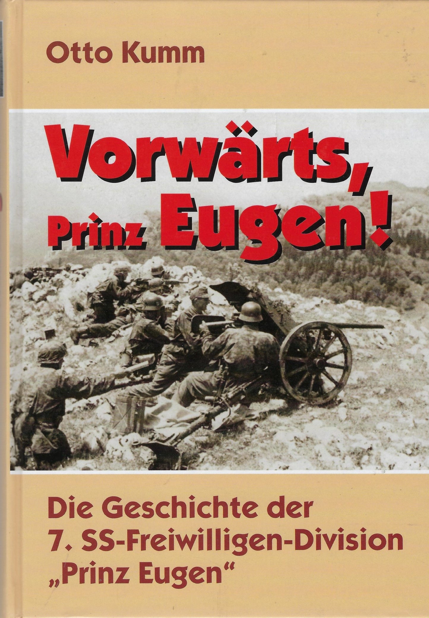 Vorwärts Prinz Eugen! Die Geschichte der 7. SS-Freiwilligen-Division "Prinz Eugen" 'GESIGNEERD'