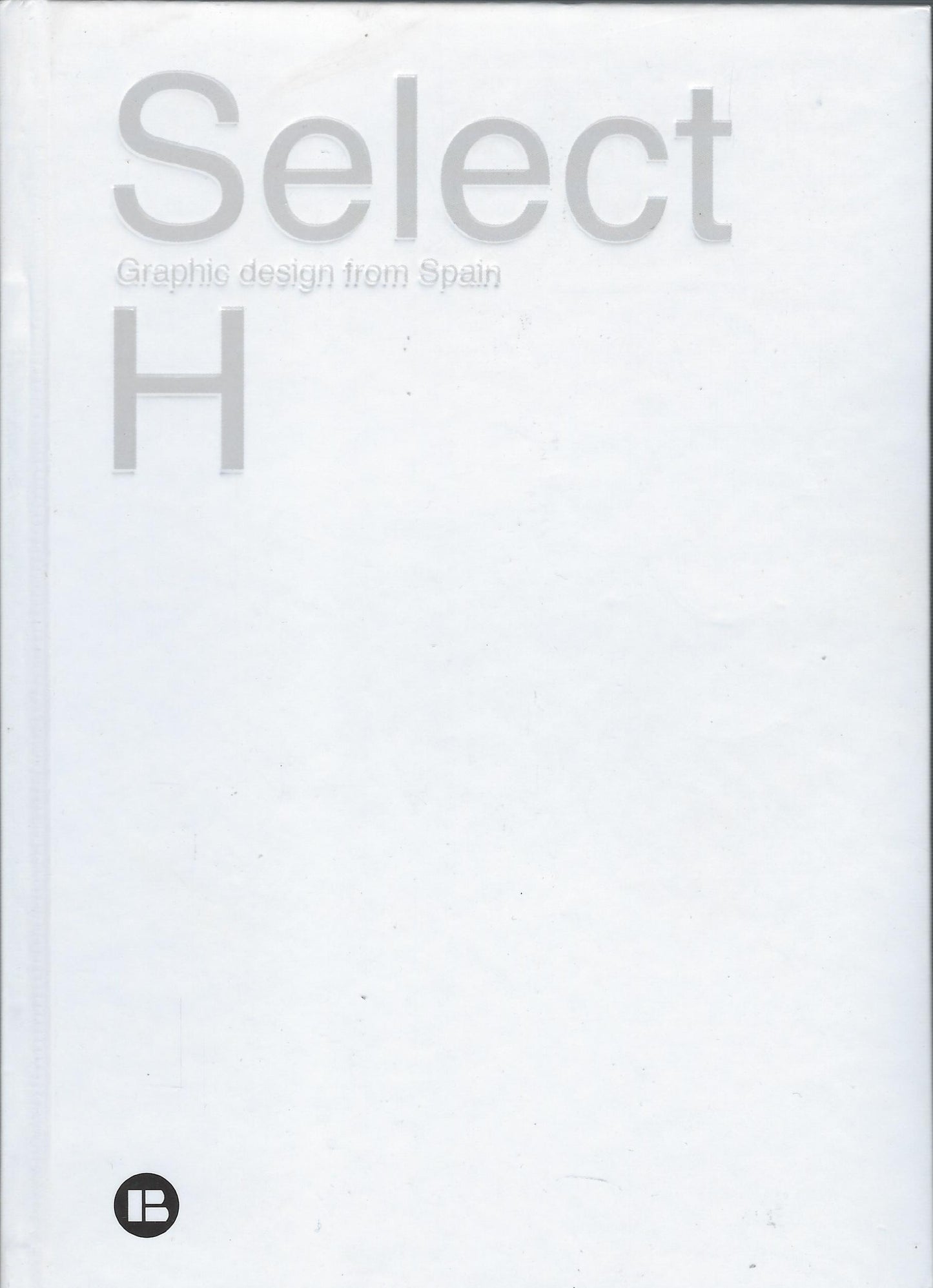 Select H / Graphic Design from Spain / 3 volumes