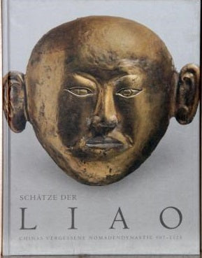 Schätze der Liao, Chinas vergessene Nomadendynastie 907-1125