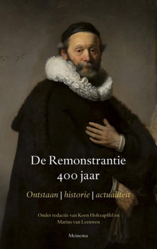 De Remonstrantie 400 jaar / ontstaan - historie - actualiteit