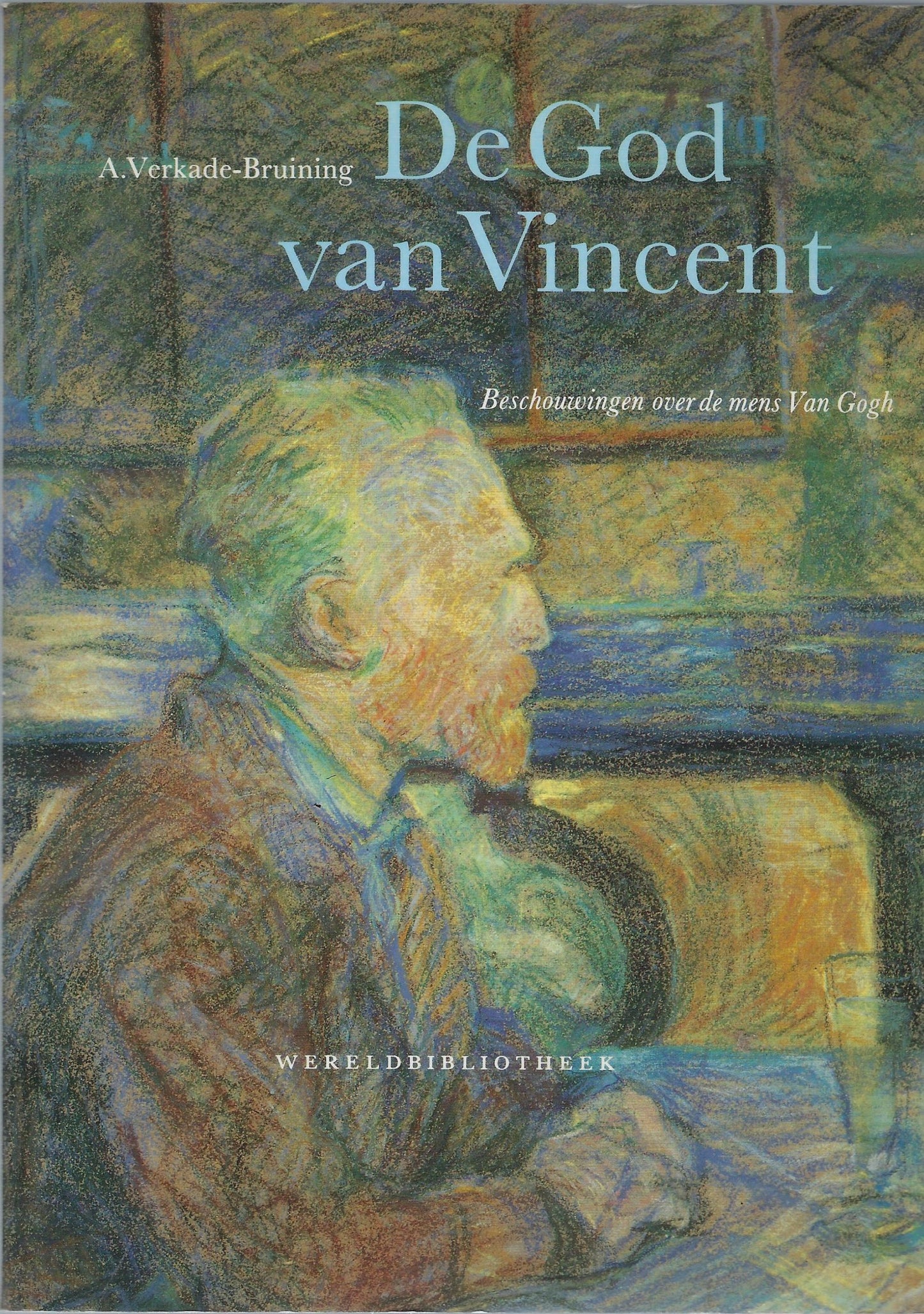 God van Vincent, beschouwingen over de mens van Gogh