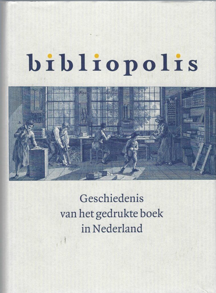 Bibliopolis / geschiedenis van het gedrukte boek in Nederland