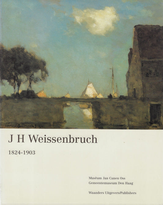 J.H. Weissenbruch 1824-1903