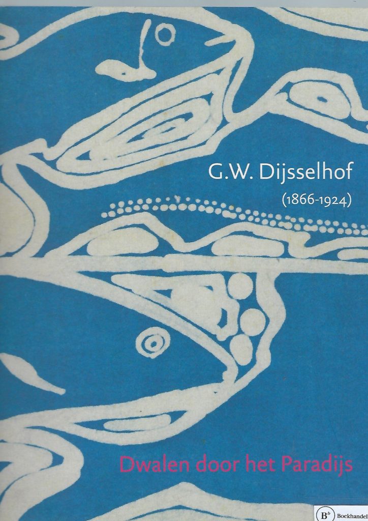Dwalen door het paradijs / leven en werk van G.W. Dijsselhof (1866-1924 )