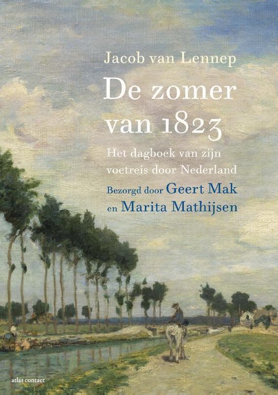 De zomer van 1823 / Het dagboek van zijn voetreis door Nederland
