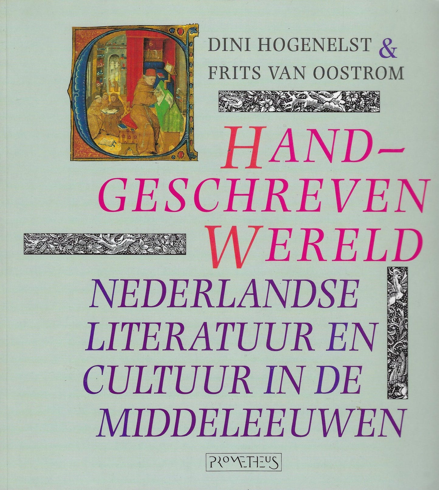 Handgeschreven wereld / Nederlandse literatuur en cultuur in de Middeleeuwen