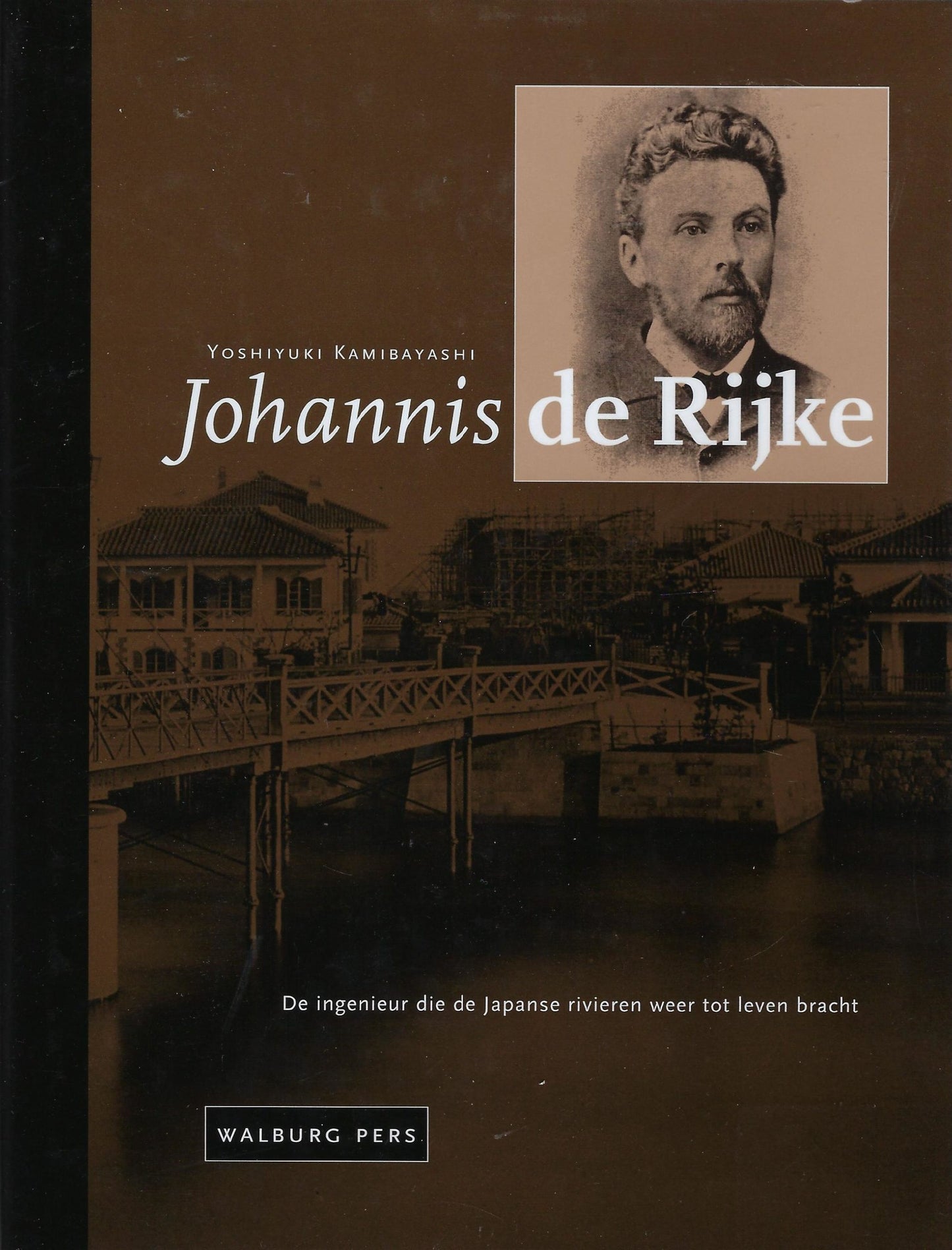 Johannis de Rijke / de ingenieur die de Japanse rivieren weer tot leven bracht