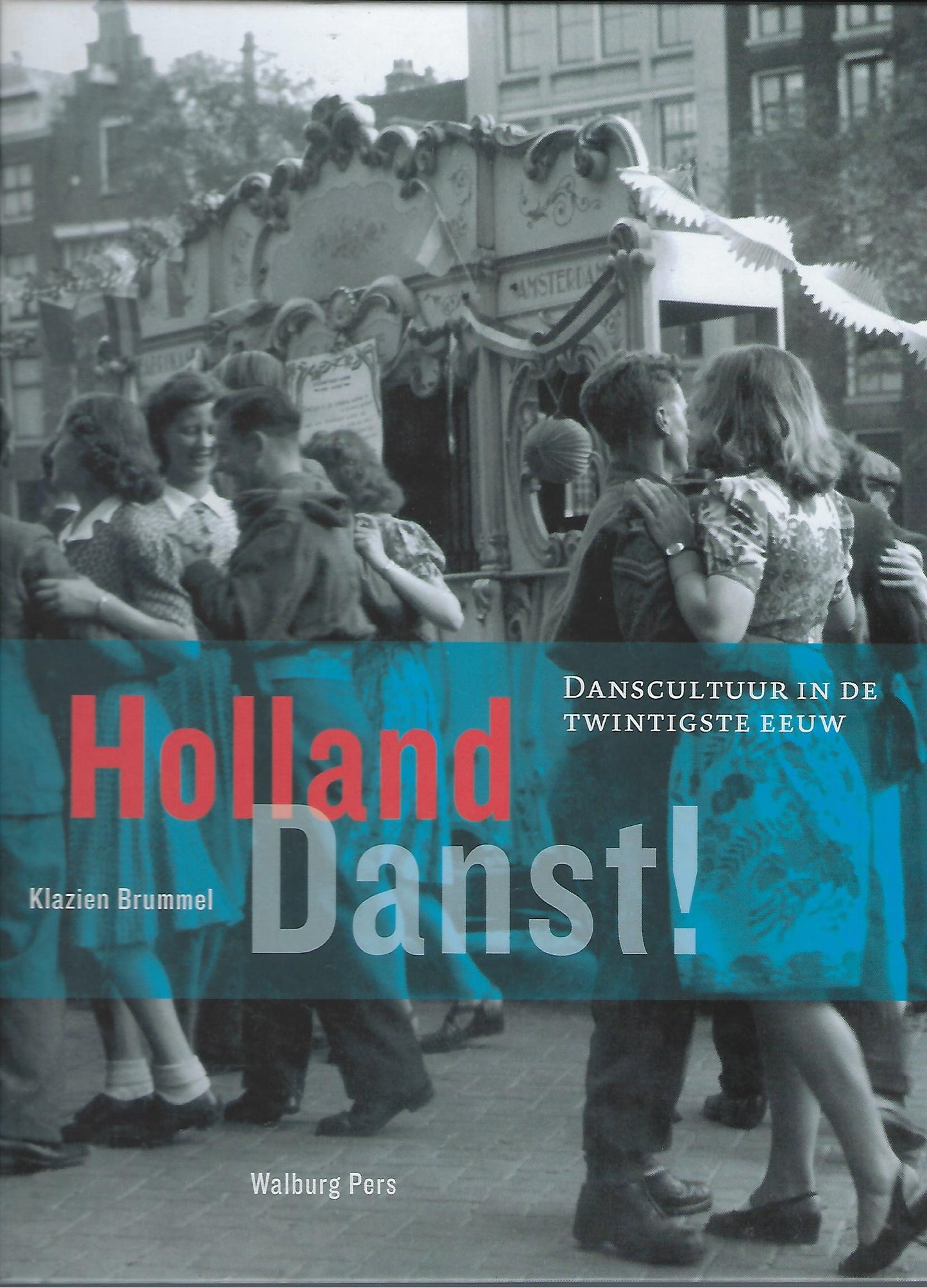 Holland danst ! / danscultuur in de twintigste eeuw