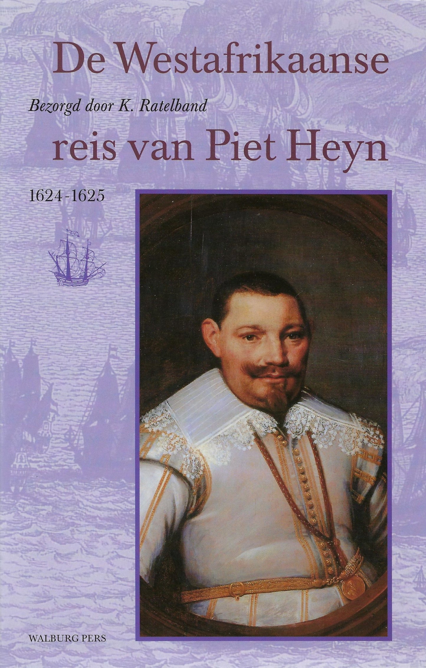 De Westafrikaanse reis van Piet Heyn 1624-1625
