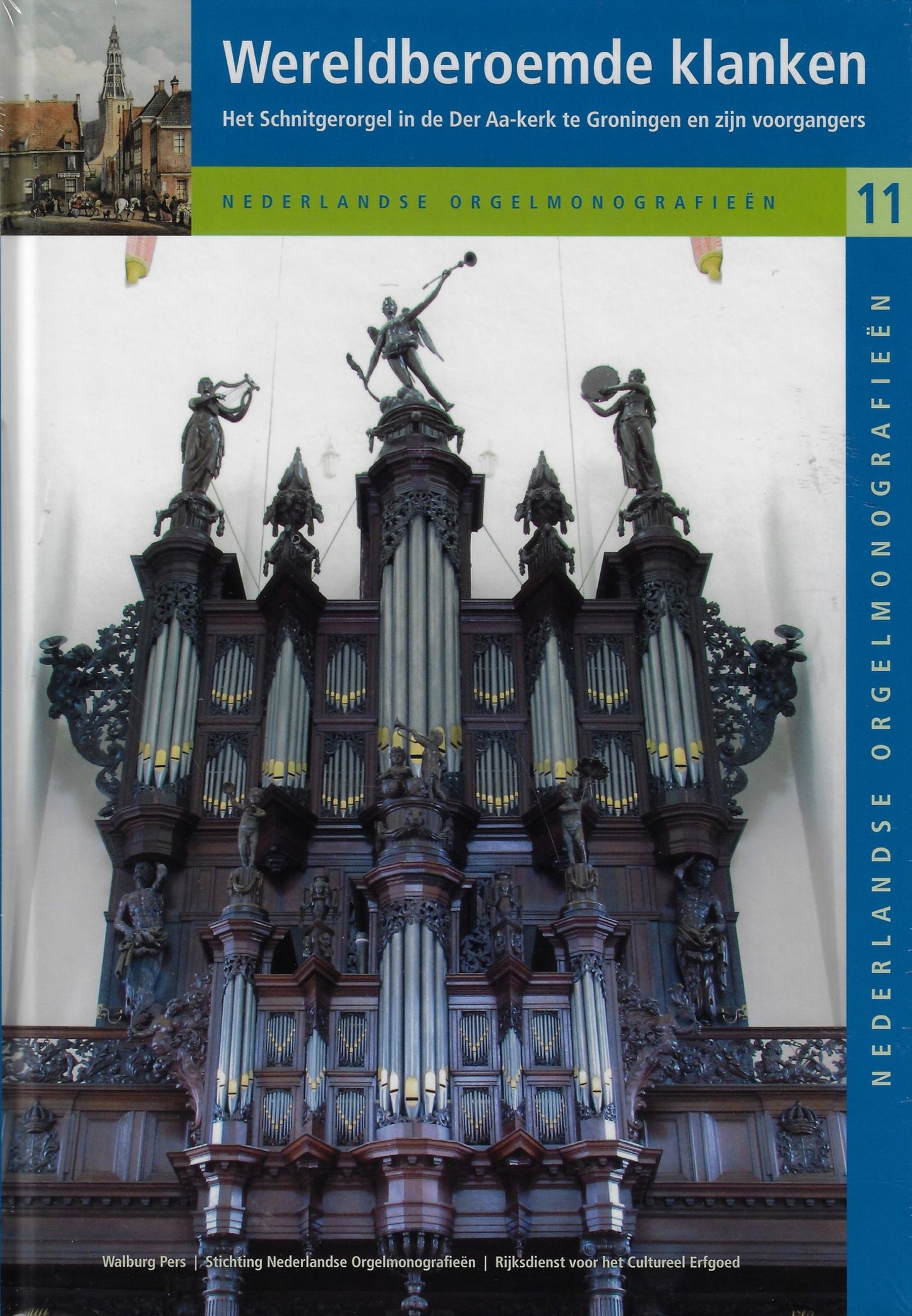Wereldberoemde klanken Nederlandse orgelmonografieën 11