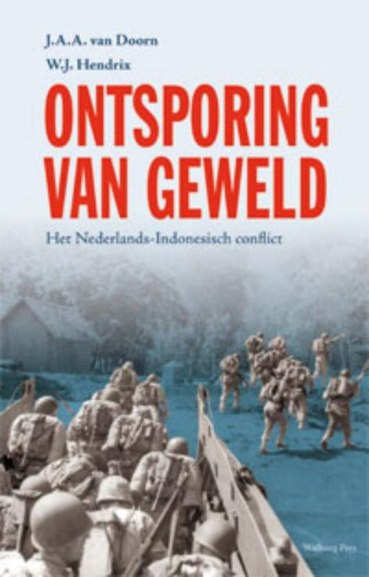 Ontsporing van geweld / het Nederlands-Indonesisch conflict