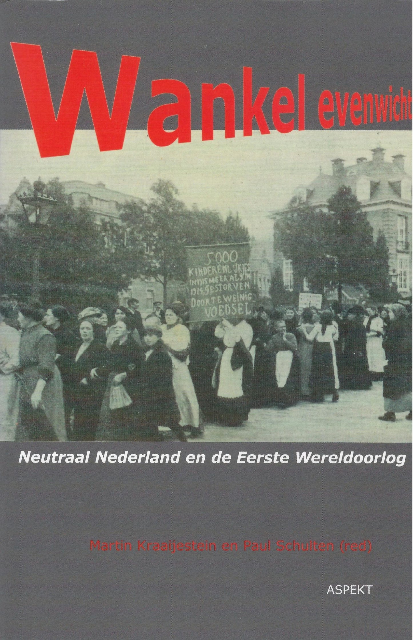 Wankel evenwicht / neutraal Nederland en de Eerste Wereldoorlog