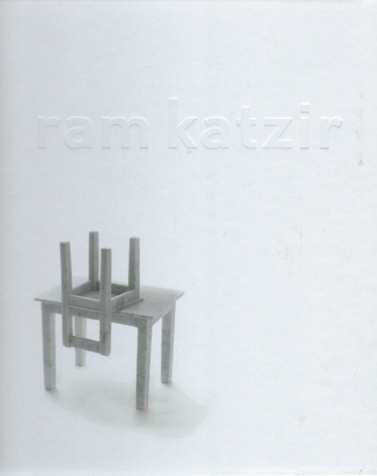 Ram Katzir Growing Down / selected works 1992-2005