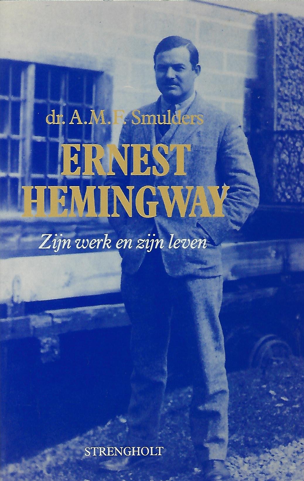 Ernest Hemingway Zijn werk en zijn leven