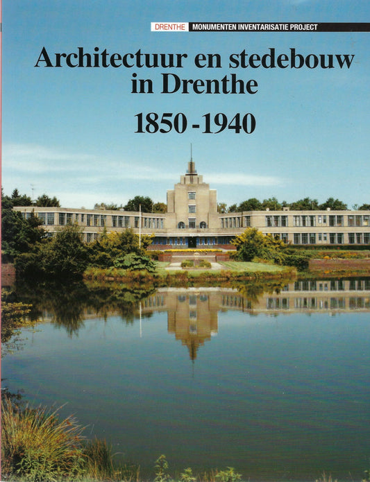 Architectuur en stedenbouw in 1850-1940 Drenthe