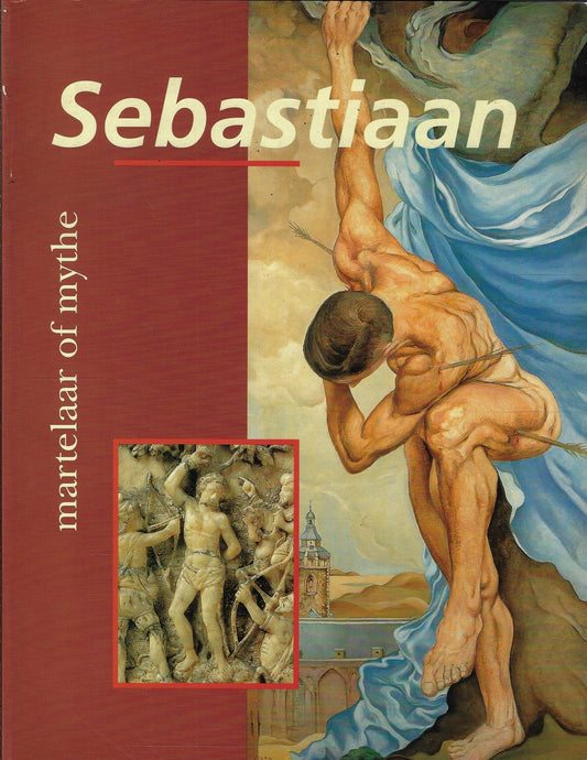Sebastiaan, martelaar of mythe
