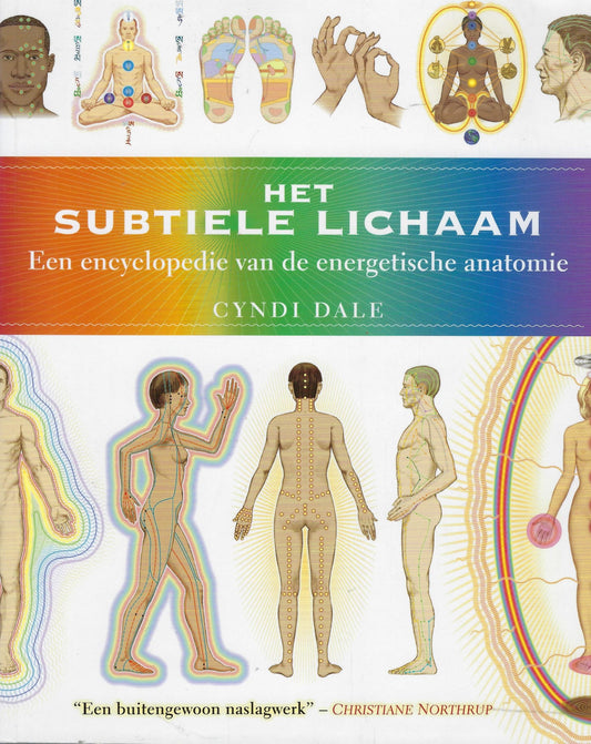 Het subtiele lichaam / een encyclopedie van de energetische anatomie