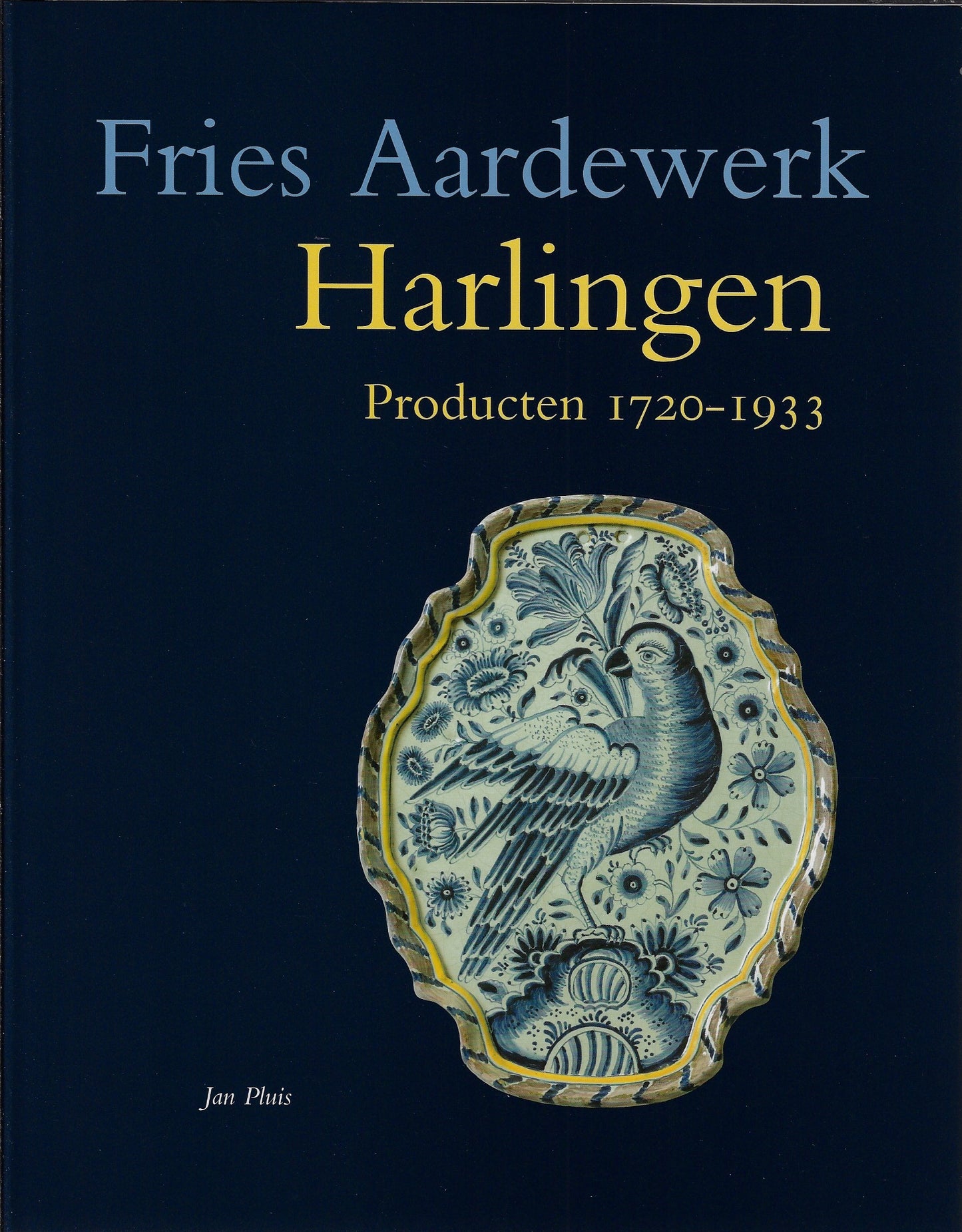 Fries aardewerk Harlingen Producten 1720-1933