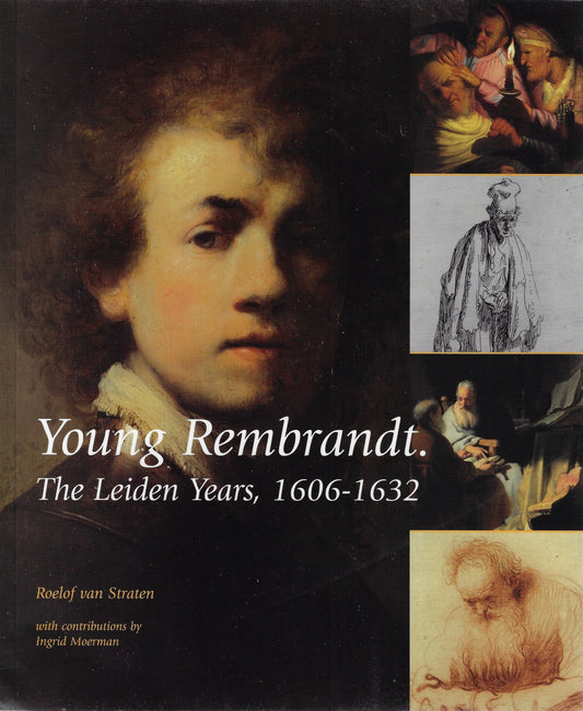 Young Rembrandt, The Leiden Years, 1606-1632