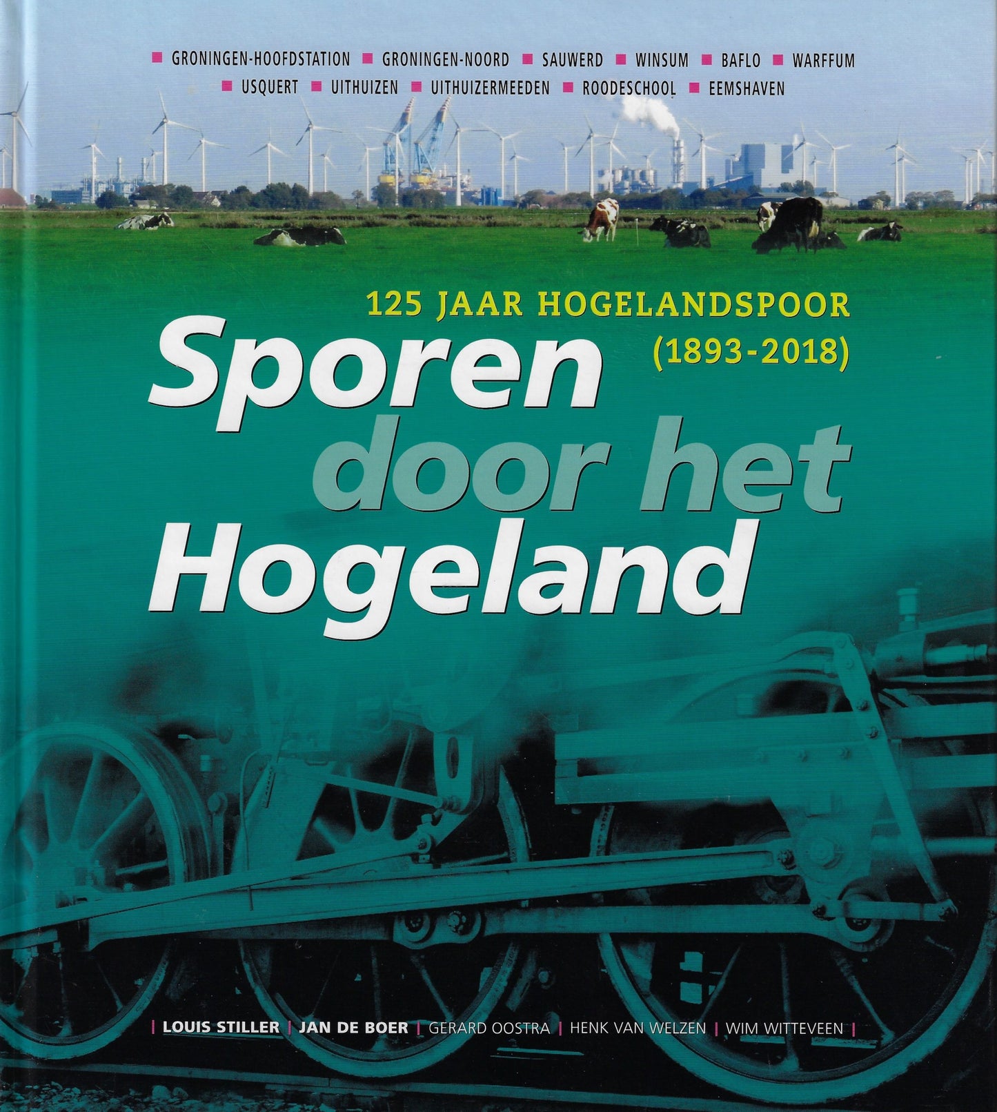 Sporen door het Hogeland, 125 jaar Hogelandspoor (1893-2018)