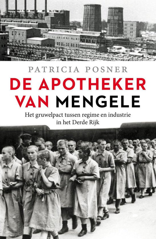 De apotheker van Mengele / Het gruwelpact tussen regime en industrie in het Derde Rijk