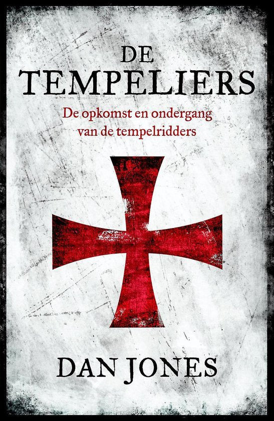 De Tempeliers / De opkomst en ondergang van de tempelridders