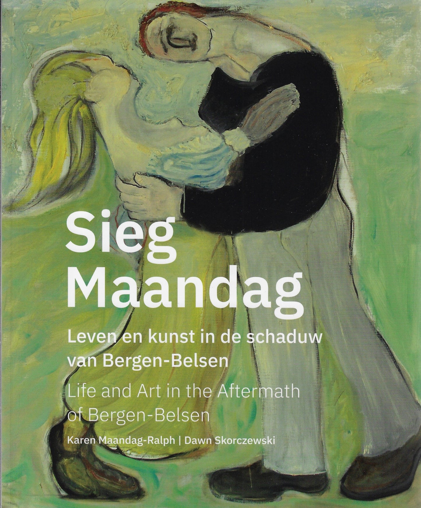 Sieg Maandag, leven en kunst in de schaduw van Bergen-Belsen
