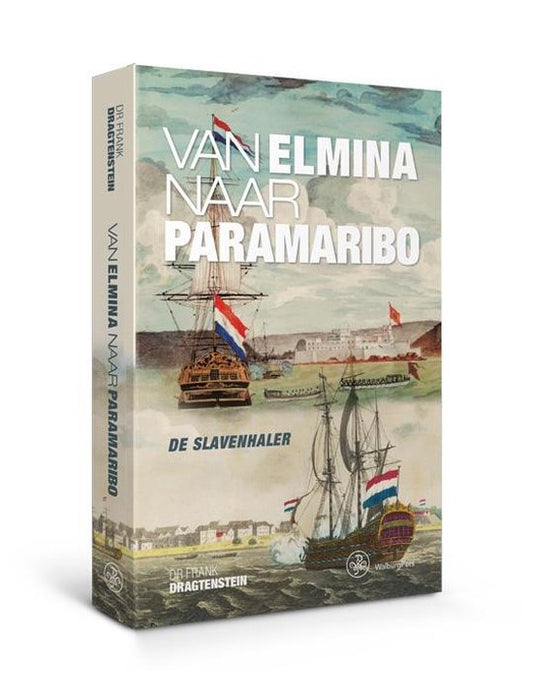 Van Elmina naar Paramaribo / de slavenhaler