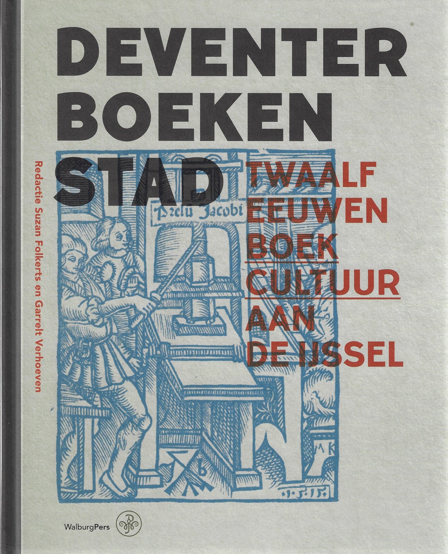 Deventer Boekenstad / Twaalf eeuwen boekcultuur aan de IJssel