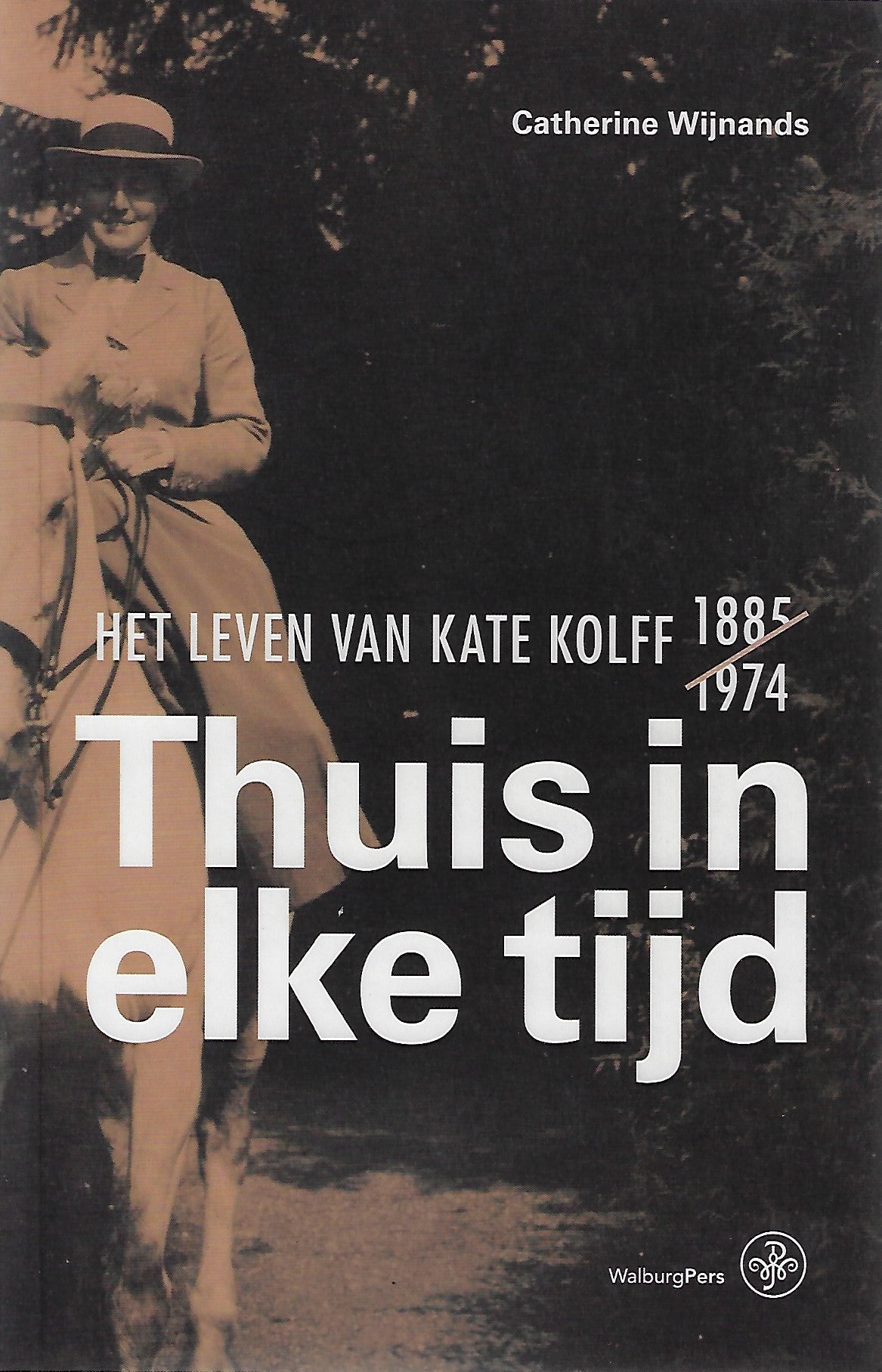 Thuis in elke tijd / het leven van Kate Kolff [1885-1974]