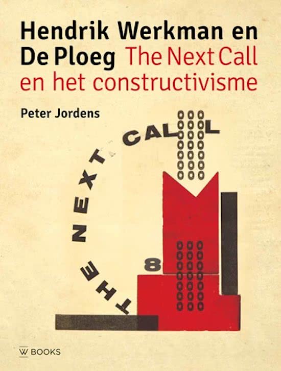 Hendrik Werkman en De Ploeg / The Next Call en het constructivisme