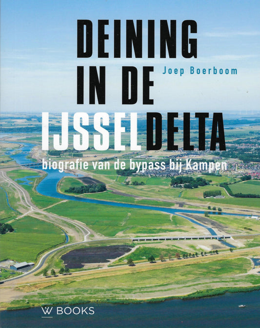 Deining in de IJsseldelta / Biografie van de bypass bij Kampen