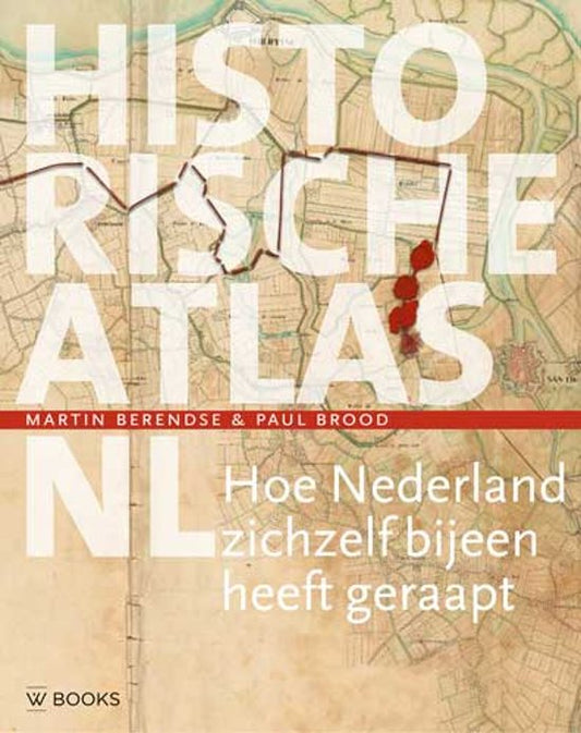 Historische atlas NL / Hoe Nederland zichzelf bijeen heeft geraapt