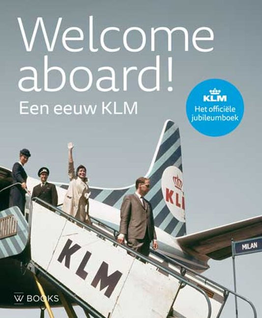 Welcome aboard! / Een eeuw KLM