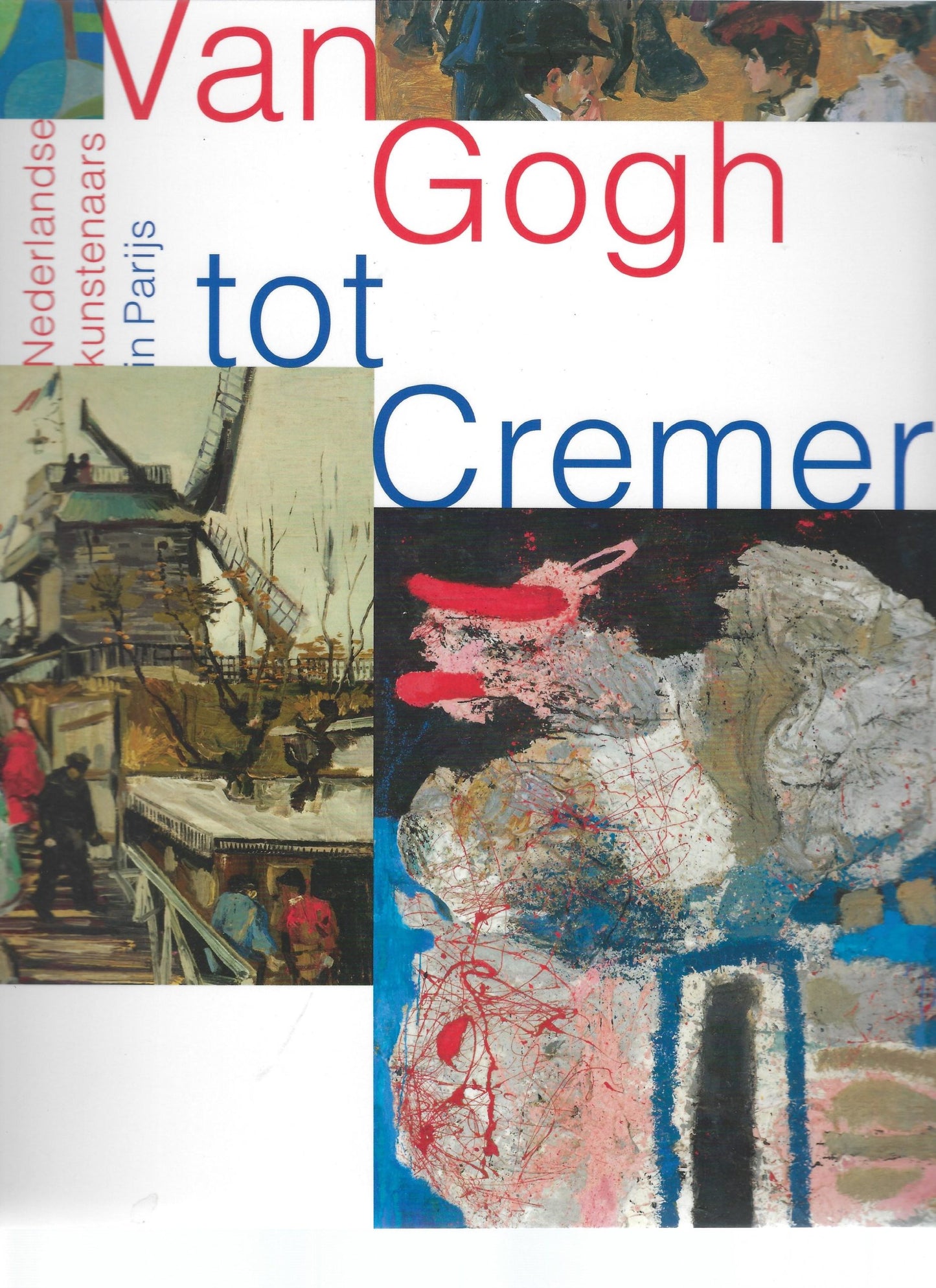 Van Gogh tot Cremer - Nederlandse kunstenaars in Parijs