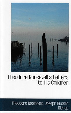 Theodore Roosevelt's Letters to His Children