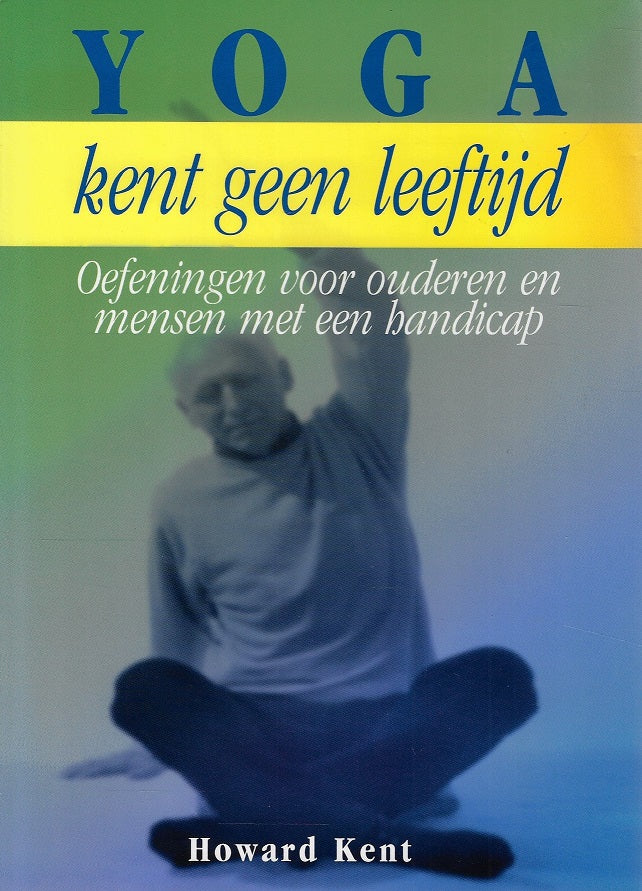 Yoga kent geen leeftijd / oefeningen voor ouderen en mensen met een handicap