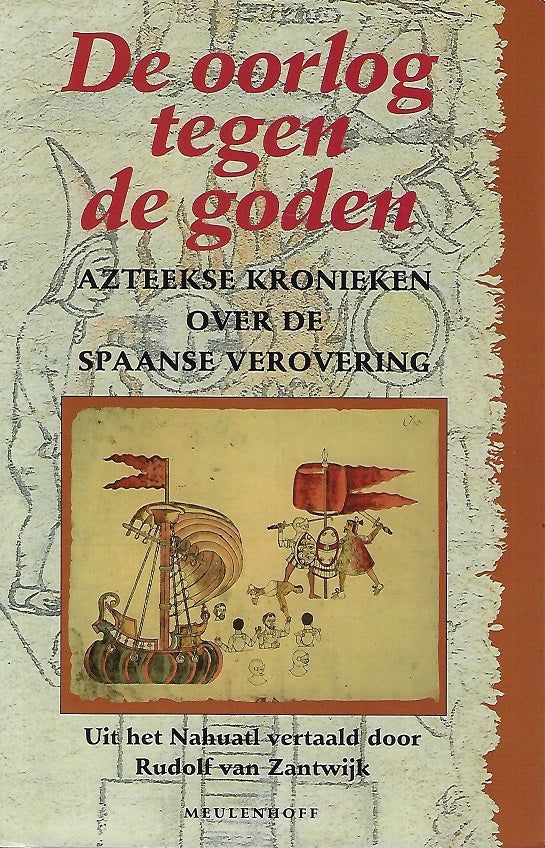 De oorlog tegen de goden / Azteekse kronieken over de Spaanse verovering