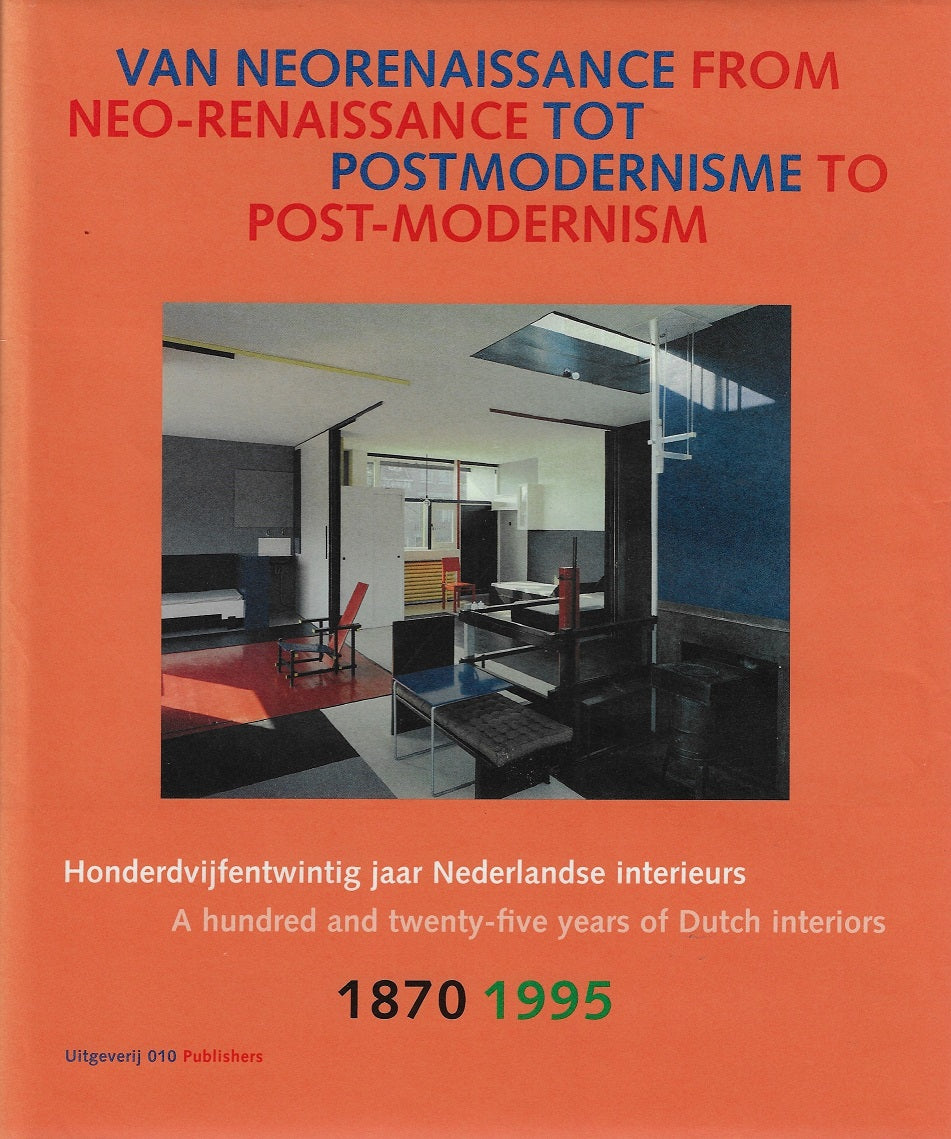 Nederlandse interieurs van neorenaissance tot postmodernisme = Dutch interiors from neo-renaissance to post-modernism / druk 1